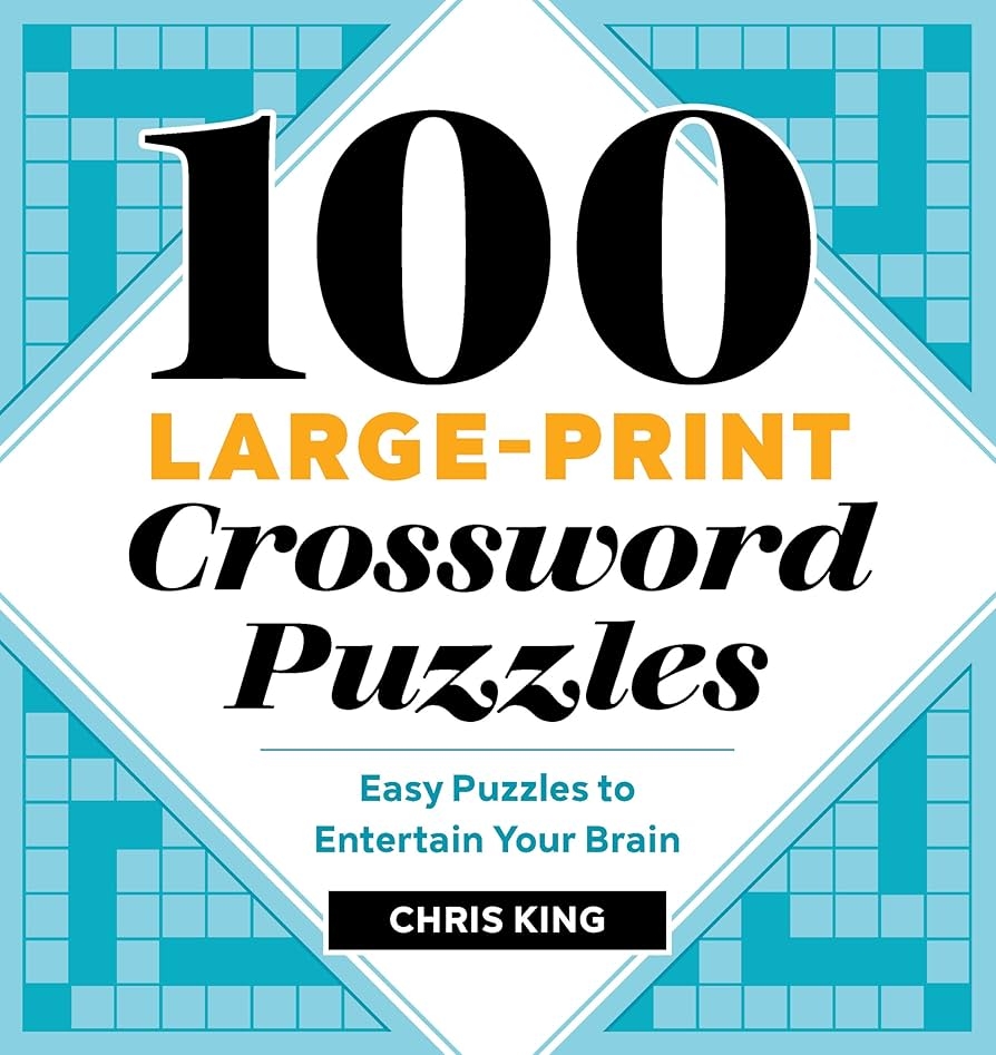 100 Large Print Crossword Puzzles Easy Puzzles To Entertain Your Brain King Chris Amazon de Books 100 Large Print Crossword Puzzles Easy Puzzles To Entertain Your Brain King Chris Amazon de Books