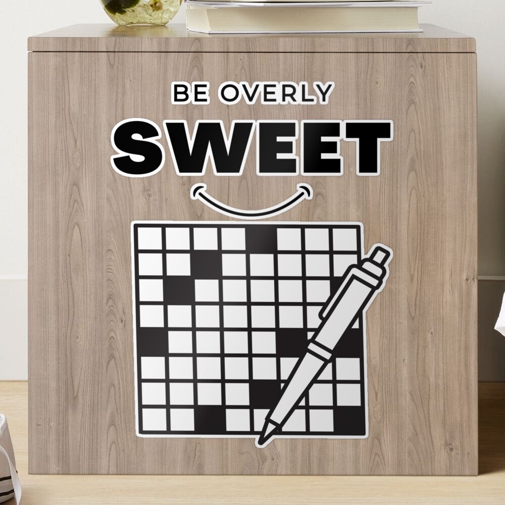 Be Overly Sweet Crossword Clue Sticker For Sale By ICbestshop Redbubble Be Overly Sweet Crossword Clue Sticker For Sale By ICbestshop Redbubble