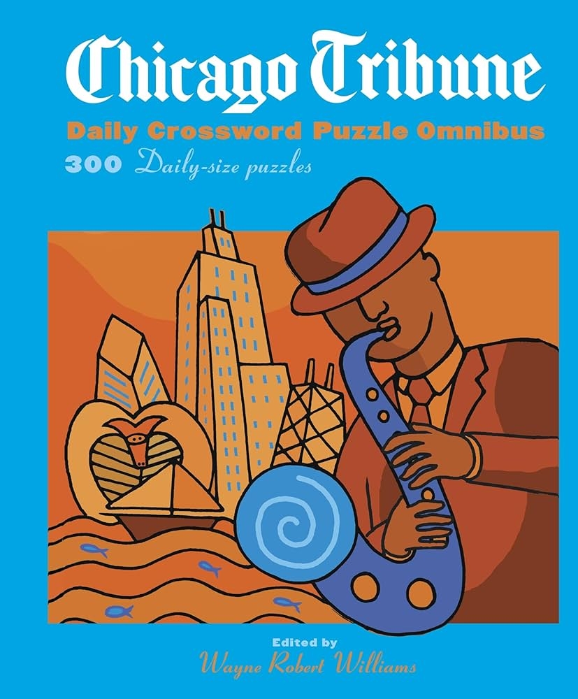 Chicago Tribune Daily Crossword Omnibus The Chicago Tribune Williams Wayne Robert 9780375722196 Amazon Books Chicago Tribune Daily Crossword Omnibus The Chicago Tribune Williams Wayne Robert 9780375722196 Amazon Books