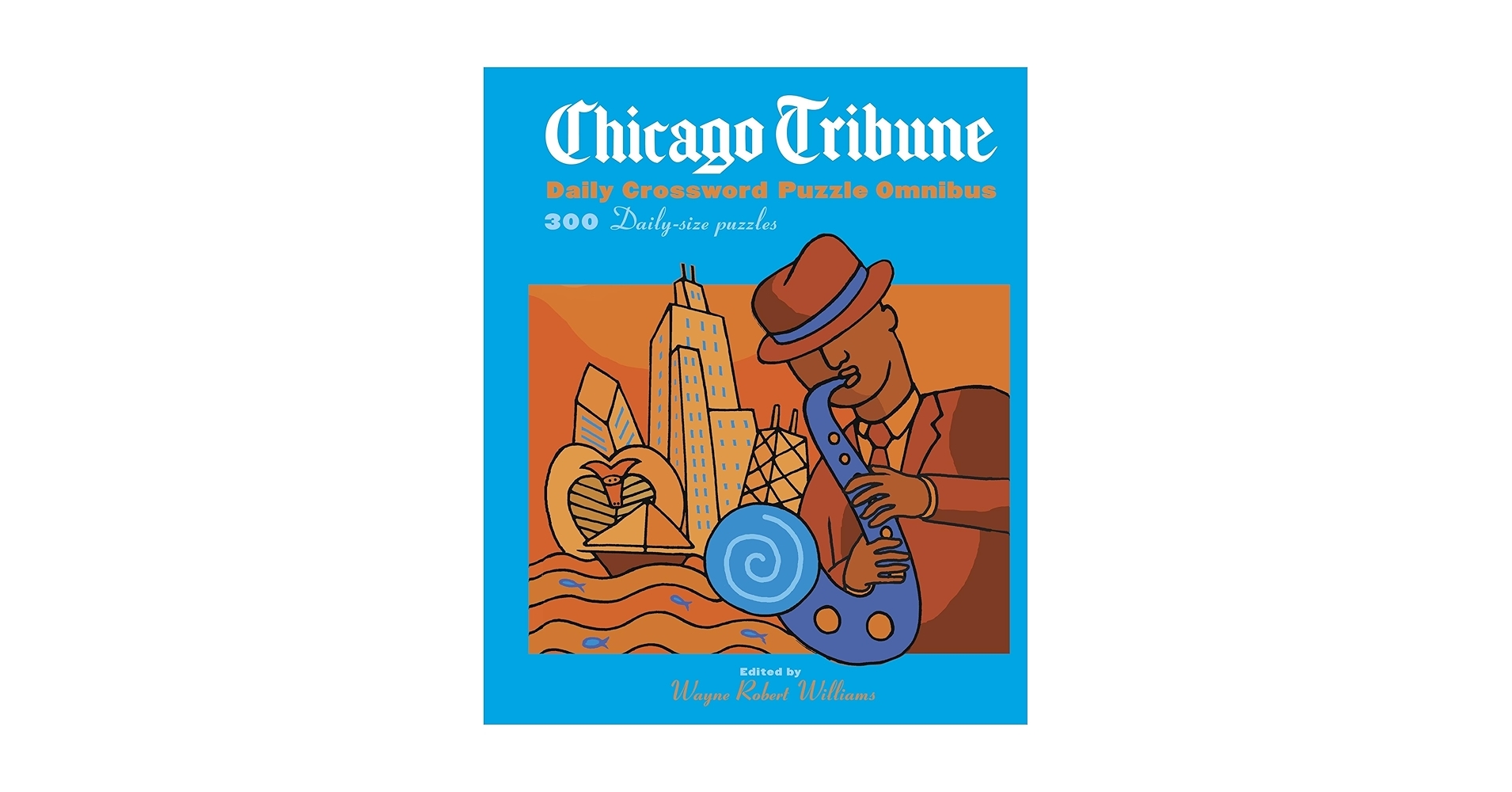 Chicago Tribune Daily Crossword Omnibus The Chicago Tribune Williams Wayne Robert 9780375722196 Amazon Books