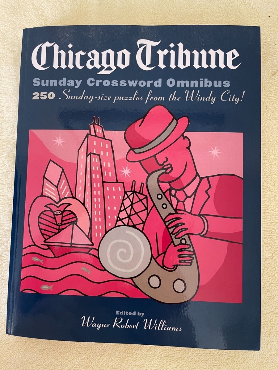 CHICAGO TRIBUNE SUNDAY CROSSWORD OMNIBUS WAYNE ROBERT WILLIAMS EBay CHICAGO TRIBUNE SUNDAY CROSSWORD OMNIBUS WAYNE ROBERT WILLIAMS EBay