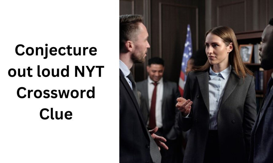 Conjecture Crossword Clue