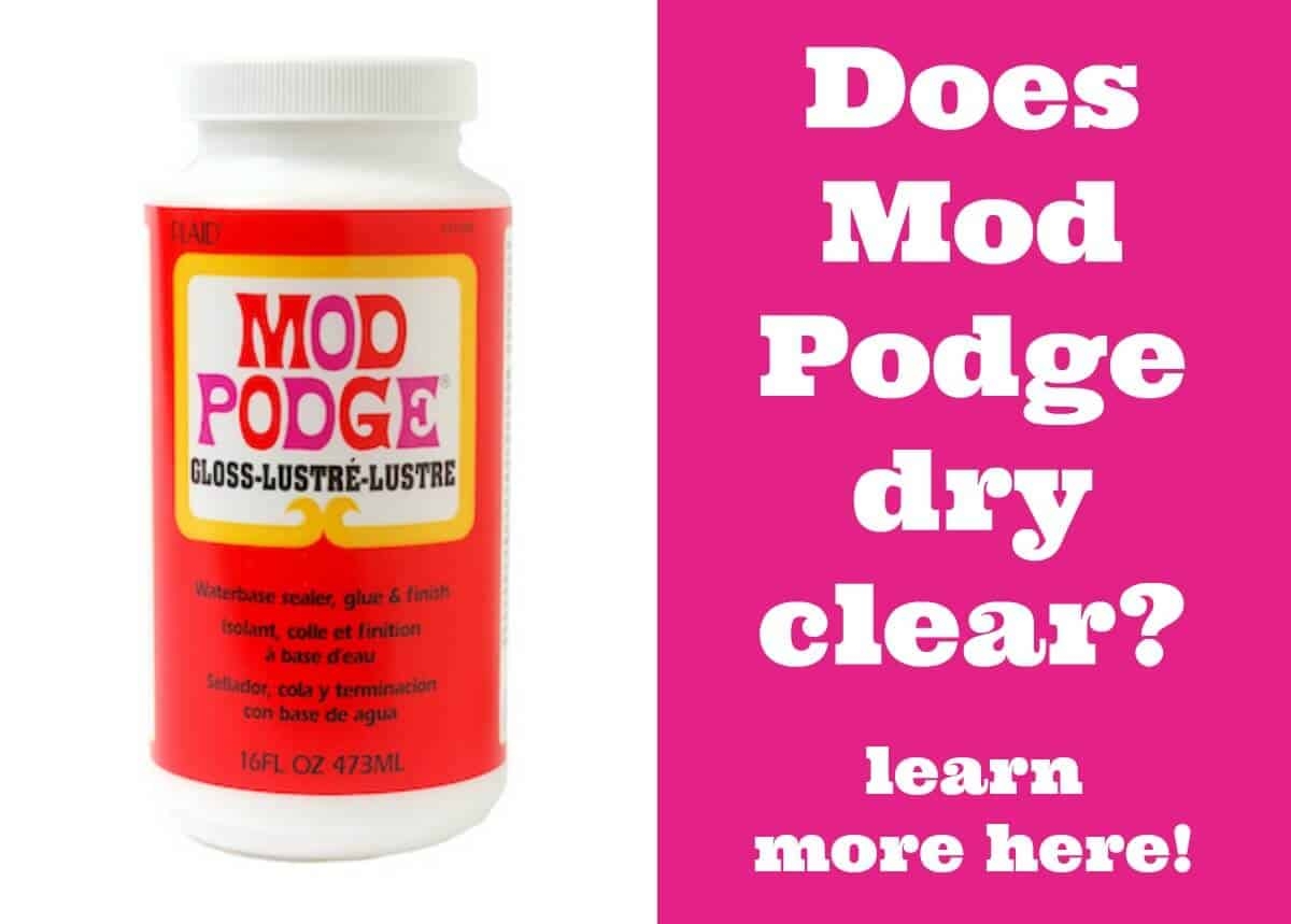 Does Mod Podge Dry Clear Find Out Here Mod Podge Rocks