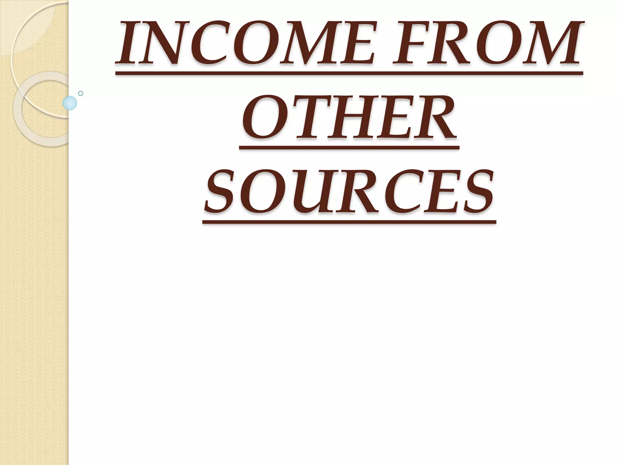 Income from other sources ppt Income from other sources ppt