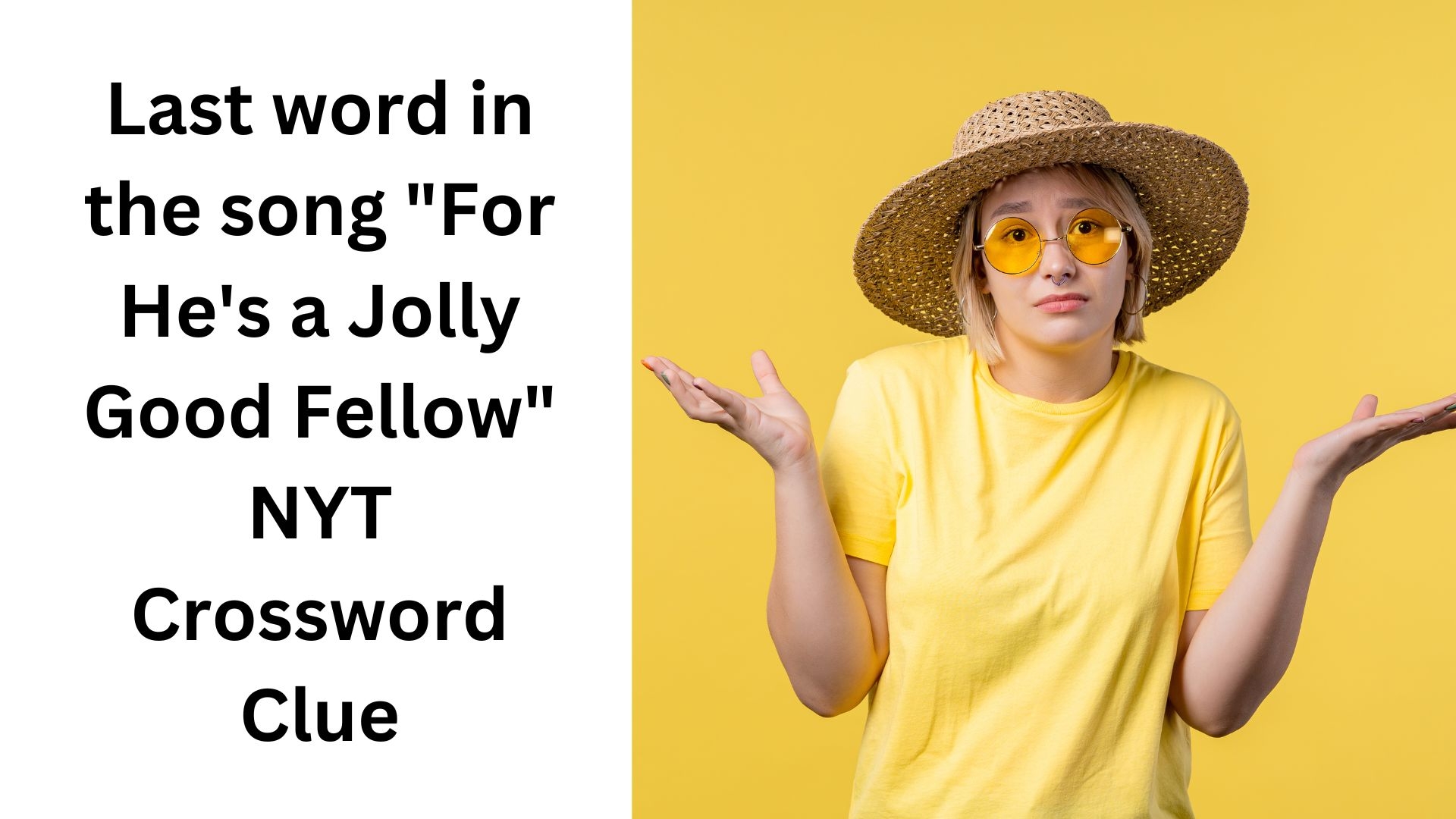 Last Word In The Song For He s A Jolly Good Fellow NYT Crossword Clue December 9 2024 Last Word In The Song For He s A Jolly Good Fellow NYT Crossword Clue December 9 2024