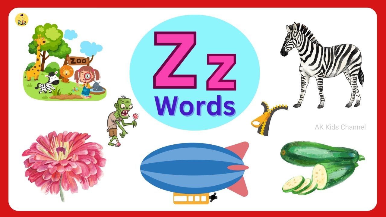 Letter Z Words For Kids Words Start With Z Z Words Z Letter Words Z For Words AK Kids Channel YouTube Letter Z Words For Kids Words Start With Z Z Words Z Letter Words Z For Words AK Kids Channel YouTube