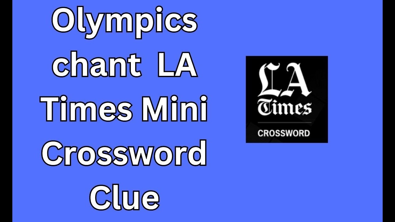 Olympics Chant LA Times Mini Crossword Clue YouTube Olympics Chant LA Times Mini Crossword Clue YouTube