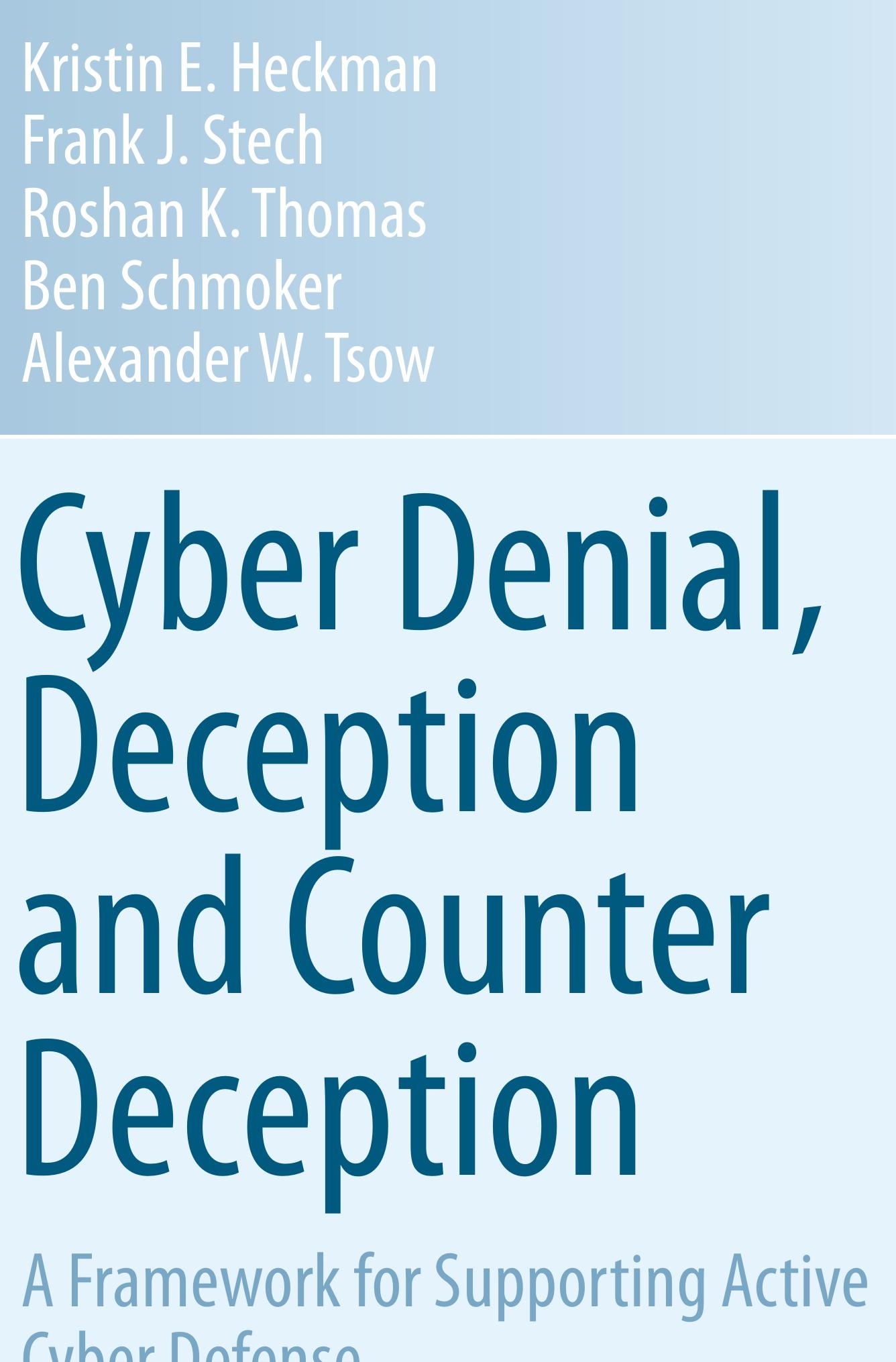 PDF Advances In Information Security 63 Cyber Denial Deception And Counter Deception A Framework For Supporting Active Cyber Defense PDF Advances In Information Security 63 Cyber Denial Deception And Counter Deception A Framework For Supporting Active Cyber Defense