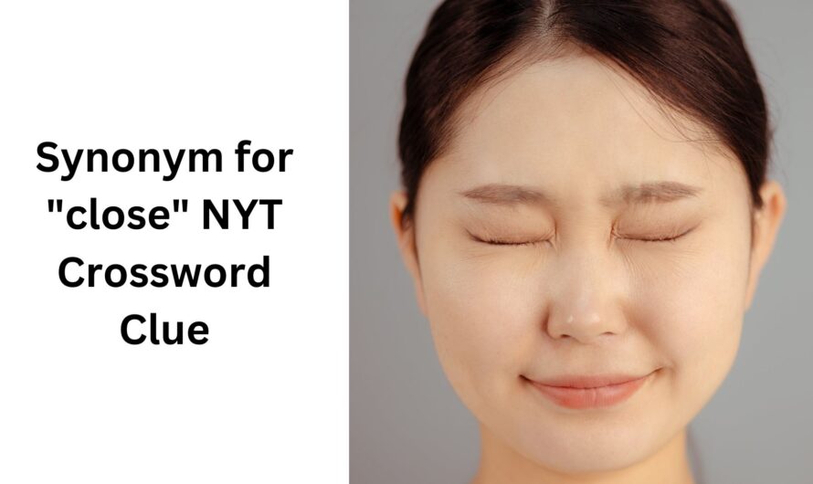 Close Crossword Clue