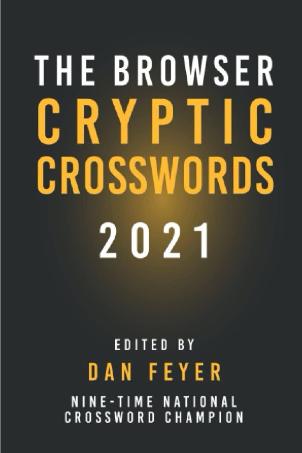 The Browser Cryptic Crosswords 2021 Feyer Dan Cardin Nate Goodchild Sara Nediger Will Pasco Paolo Ries Andrew J Zawistowski Stella Browser The Leon Helen Amazon de Books The Browser Cryptic Crosswords 2021 Feyer Dan Cardin Nate Goodchild Sara Nediger Will Pasco Paolo Ries Andrew J Zawistowski Stella Browser The Leon Helen Amazon de Books