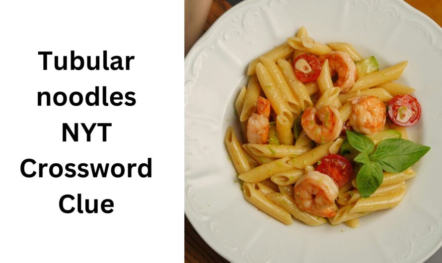 Tubular Pasta Crossword Clue